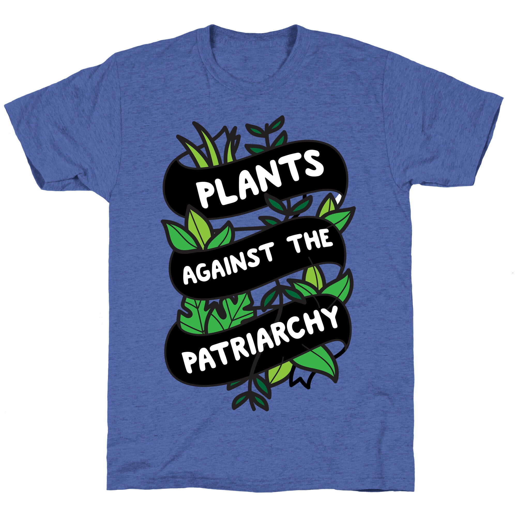 Plants Against The Patriarchy Unisex Triblend Tee
